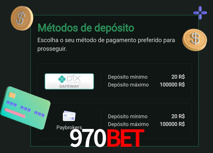 O cassino 970bet oferece uma grande variedade de métodos de pagamento