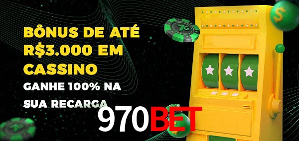 970bet melhor bônus de depósito